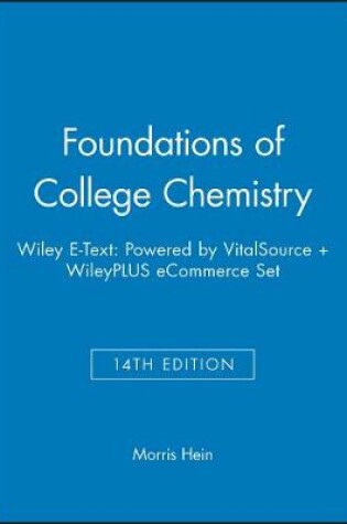 Cover of Foundations of College Chemistry, 14e Wiley E-Text: Powered by Vitalsource + Wileyplus Ecommerce Set