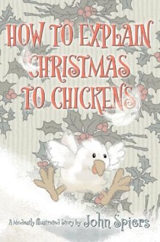 Cover of How To Explain Christmas To Chickens