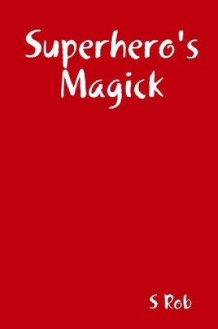 Cover of Superhero's Magick