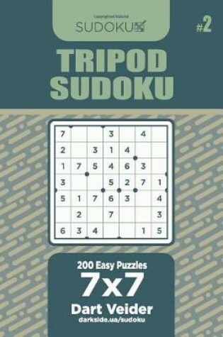 Cover of Tripod Sudoku - 200 Easy Puzzles 7x7 (Volume 2)