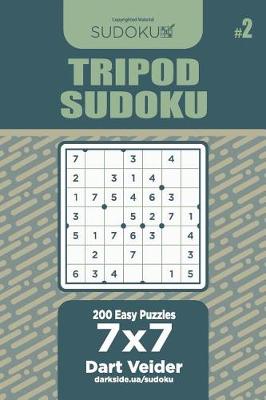 Cover of Tripod Sudoku - 200 Easy Puzzles 7x7 (Volume 2)