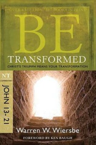 Cover of Be Transformed - John 13- 21