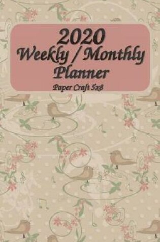 Cover of 2020 Weekly / Monthly Planner 5x8