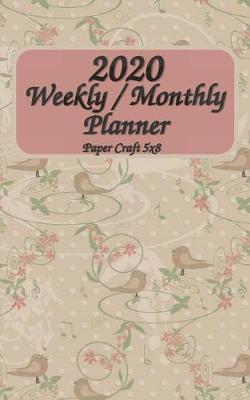 Book cover for 2020 Weekly / Monthly Planner 5x8