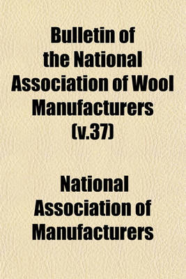 Book cover for Bulletin of the National Association of Wool Manufacturers Volume 17