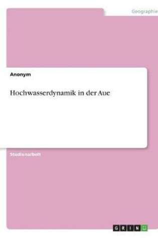 Cover of Hochwasserdynamik in der Aue