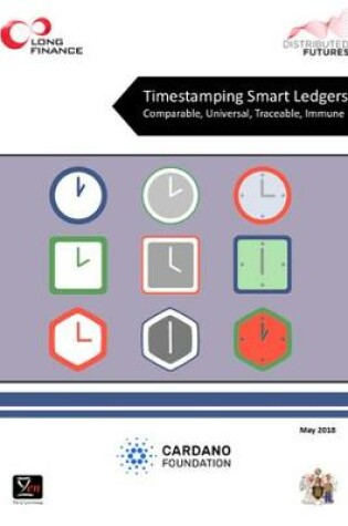 Cover of Timestamping Smart Ledgers - Comparable, Universal, Traceable, Immune