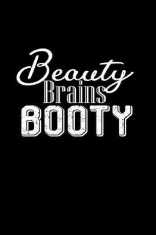 Cover of Beauty brains booty