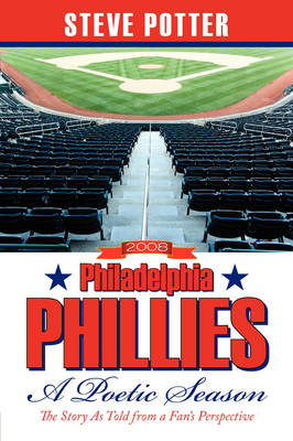 Book cover for 2008 Philadelphia Phillies - A Poetic Season