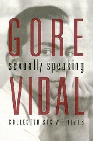 Cover of Gore Vidal Sexually Speaking Hard Back Supplied At Paperback Price