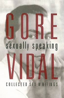 Book cover for Gore Vidal Sexually Speaking Hard Back Supplied At Paperback Price