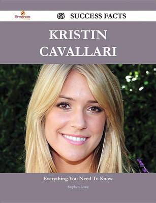 Book cover for Kristin Cavallari 63 Success Facts - Everything You Need to Know about Kristin Cavallari