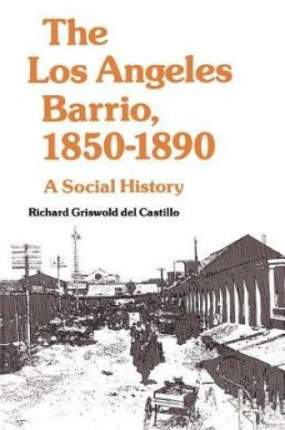 Cover of The Los Angeles Barrio, 1850-1890