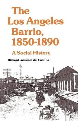 Book cover for The Los Angeles Barrio, 1850-1890