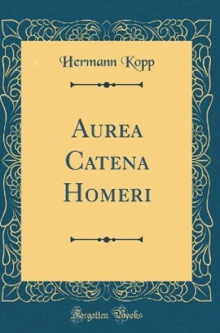 Cover of Aurea Catena Homeri (Classic Reprint)