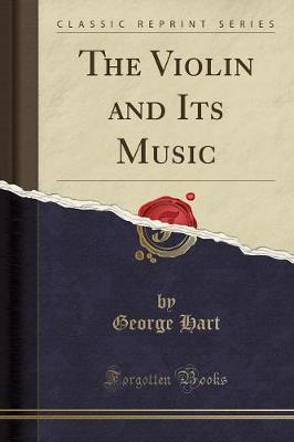 Book cover for The Violin and Its Music (Classic Reprint)