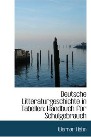 Cover of Deutsche Litteraturgeschichte in Tabellen