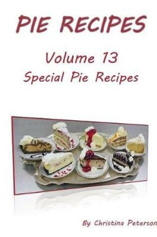 Cover of Pie Recipes Volume Special Pie Recipes