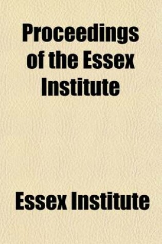 Cover of Proceedings of the Essex Institute (Volume 5)