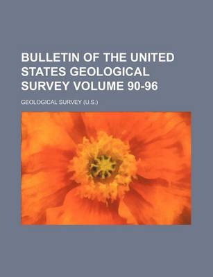 Book cover for Bulletin of the United States Geological Survey Volume 90-96