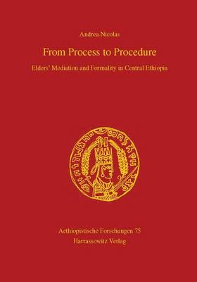 Cover of From Process to Procedure. Elders' Mediation and Formality in Central Ethiopia