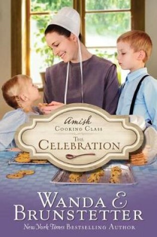 Cover of Amish Cooking Class - The Celebration