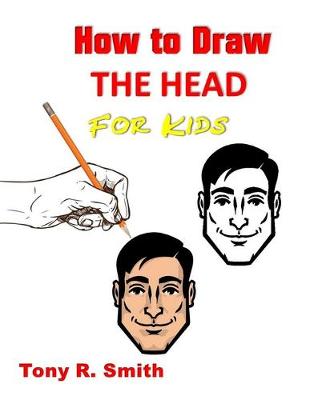 Book cover for How to Draw The Head for Kids