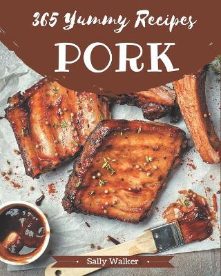 Book cover for 365 Yummy Pork Recipes