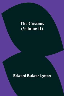 Book cover for The Caxtons, (Volume II)