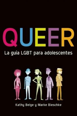 Cover of Queer. La Guia Lgbt Para Adolescentes