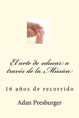 Book cover for El arte de educar a traves de la Musica