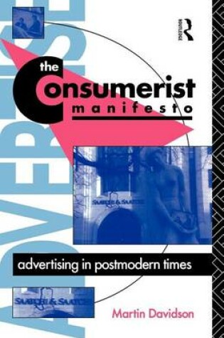 Cover of Consumerist Manifesto, The: Advertising in Postmodern Times