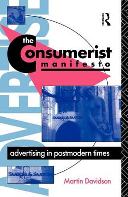 Book cover for Consumerist Manifesto, The: Advertising in Postmodern Times