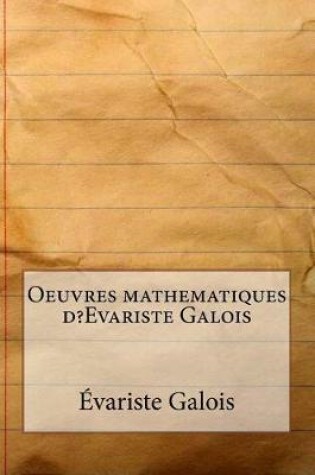 Cover of Oeuvres Mathematiques D?evariste Galois