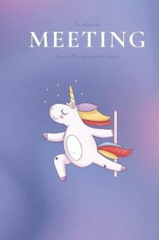 Cover of I'm only in this MEETING because I'd make a terrible stripper