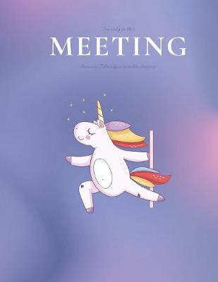 Book cover for I'm only in this MEETING because I'd make a terrible stripper