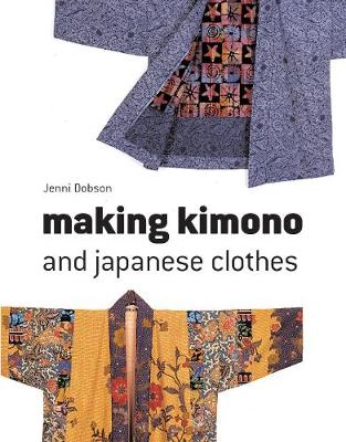 Book cover for Making Kimono and Japanese Clothes