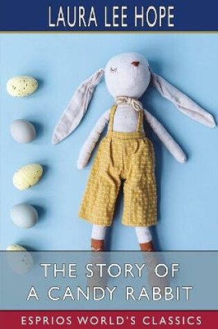 Cover of The Story of a Candy Rabbit (Esprios Classics)