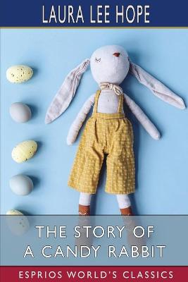 Book cover for The Story of a Candy Rabbit (Esprios Classics)