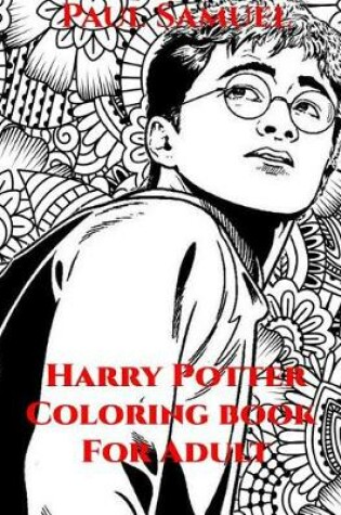 Cover of Harry Potter Coloring Book for Adults, Harry Potter Coloring Book