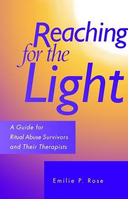 Book cover for Reaching for the Light - A Guide for Ritual Abuse Survivors and Their Therapists