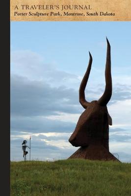 Book cover for Porter Sculpture Park, Montrose, South Dakota: A Traveler's Journal