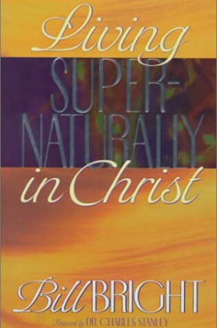Cover of Living Supernaturally in Christ