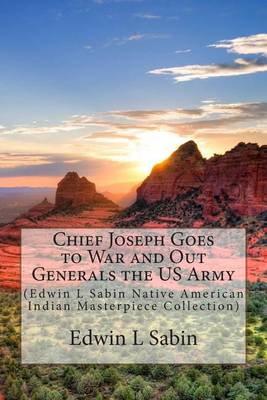 Book cover for Chief Joseph Goes to War and Out Generals the US Army