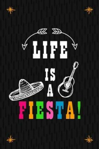 Cover of Life Is A Fiesta