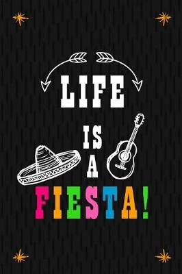 Book cover for Life Is A Fiesta