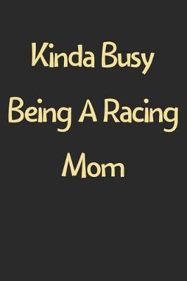 Book cover for Kinda Busy Being A Racing Mom