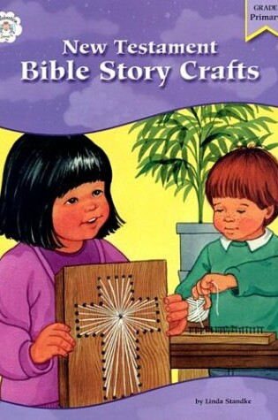 Cover of New Testament Bible Story Crafts