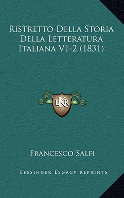 Book cover for Ristretto Della Storia Della Letteratura Italiana V1-2 (1831)