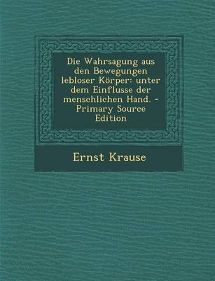 Book cover for Die Wahrsagung Aus Den Bewegungen Lebloser Korper